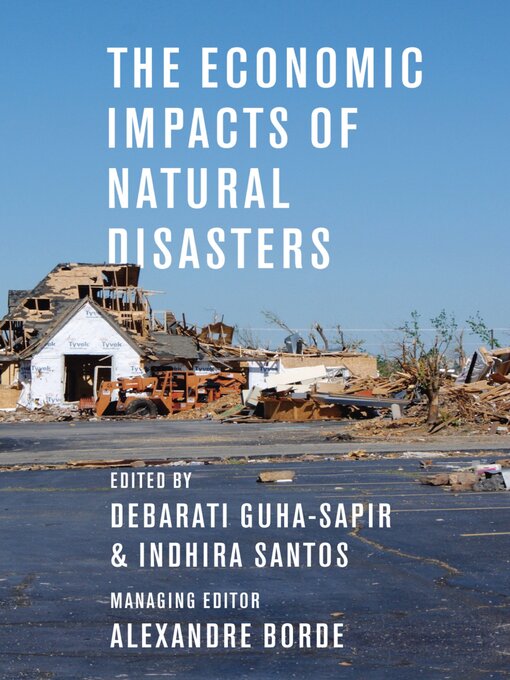 Title details for The Economic Impacts of Natural Disasters by Debarati Guha-Sapir - Wait list